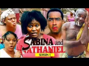 Video: Sabina And Nathaniel 1 - Latest 2018 Nigerian Nollywoood Movies